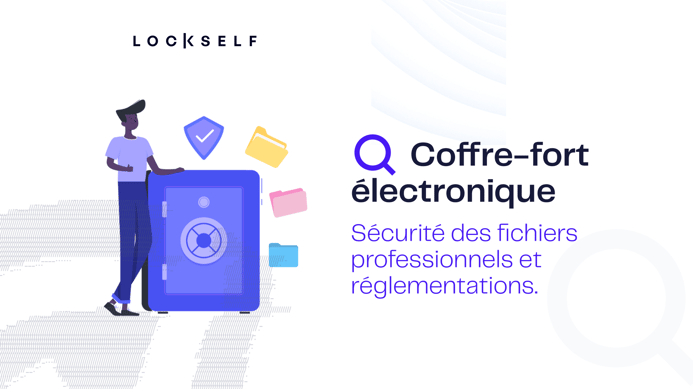 Coffre-fort électronique 2025 Sécurité des fichiers professionnels et réglementations.