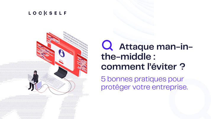 Man-in-the-middle _ Comment l’éviter