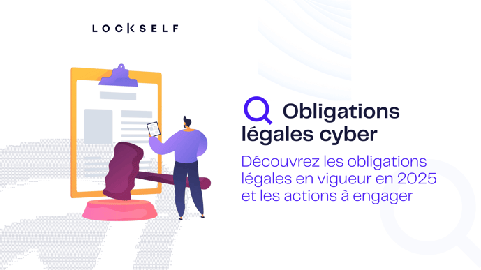 Obligations légales cyber en 2025