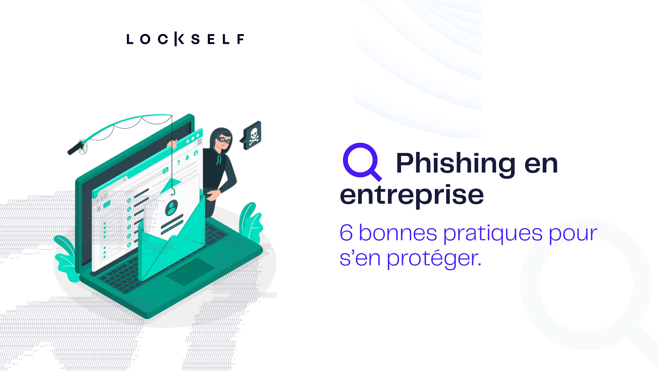 Phishing en entreprise _ comment se protéger _
