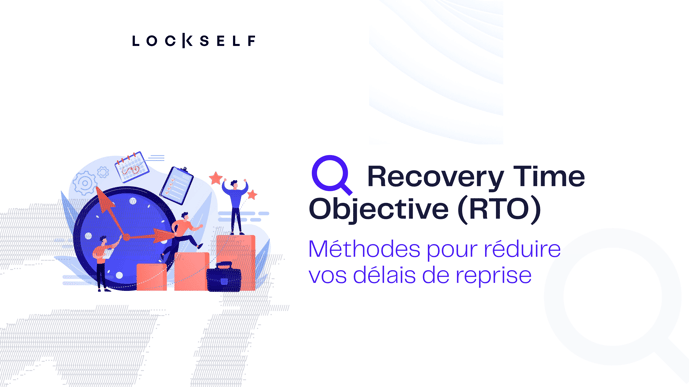 Recovery Time Objective (RTO) : enjeux et méthodes