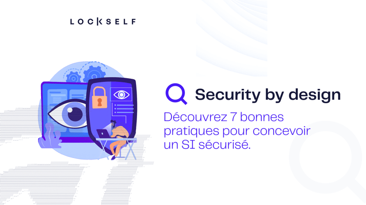 Security by design - 7 bonnes pratiques