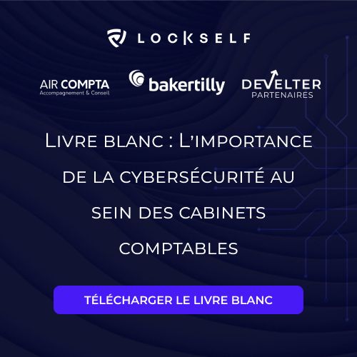 Livre blanc : Les cabinets d'expertise comptable face aux enjeux Cyber par LockSelf